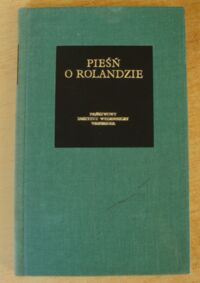 Miniatura okładki Bedier Józef /oprac./ Pieśń o Rolandzie. Wedle rękopisu oksfordzkiego... /Bibliotheca Mundi/