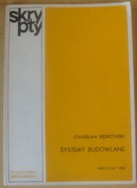 Zdjęcie nr 1 okładki Będkowski Stanisław Systemy budowlane. /Skrypty/