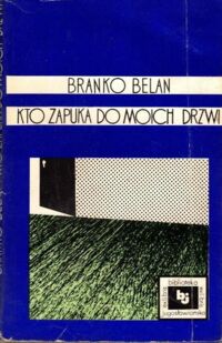 Zdjęcie nr 1 okładki Belan Branko Kto zapuka do moich drzwi. /Ex Libris Biblioteka Jugosłowiańska/ 