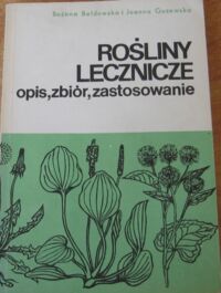 Miniatura okładki Bełdowska Bożena i Guzewska Joanna Rośliny lecznicze opis,zbiór,zastosowanie.