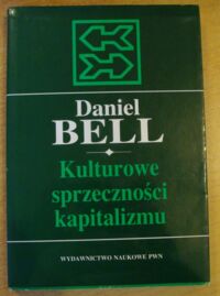 Zdjęcie nr 1 okładki Bell Daniel Kulturowe sprzeczności kapitalizmu.