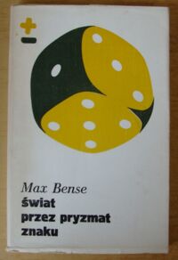 Zdjęcie nr 1 okładki Bense Max Świat przez pryzmat znaku. /Biblioteka Myśli Współczesnej/