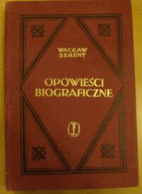 Miniatura okładki Berent Wacław Nurt. Diogenes w kontuszu. Zmierzch wodzów. /Utwory wybrane. Opowieści biograficzne/