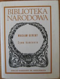 Zdjęcie nr 1 okładki Berent Wacław Żywe kamienie. /Seria I. Nr 280/