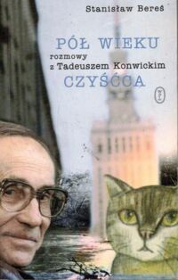 Miniatura okładki Bereś Stanisław  Pół wieku czyśćca. Rozmowy z Tadeuszem Konwickim.