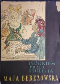 Miniatura okładki Berezowska Maja Piórkiem przez stulecia.