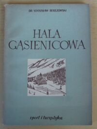Miniatura okładki Berezowski Stanisław Hala Gąsienicowa. Zwięzła monografia krajoznawcza.