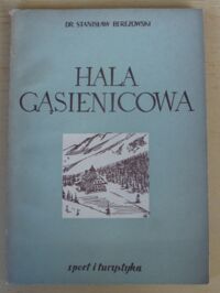 Zdjęcie nr 1 okładki Berezowski Stanisław Hala Gąsienicowa. Zwięzła monografia krajoznawcza.