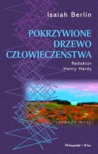 Miniatura okładki Berlin Isaiah Pokrzywdzone drzewo człowieczeństwa.