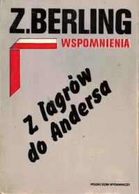 Miniatura okładki Berling Zygmunt Wspomnienia. T.I/III. T. I: Z łagrów do Andersa. T.II: Przeciw 17 Republice. T.III: Wolność na przetarg.