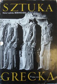 Miniatura okładki Bernhard Maria Ludwika Sztuka grecka V wieku p.n.e. /Historia starożytnej sztuki greckiej. Tom II/