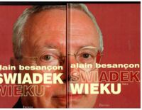 Miniatura okładki Besancon Alain Świadek wieku. Tom I-II. Wybór publicystki z pierwszego i drugiego obiegu.