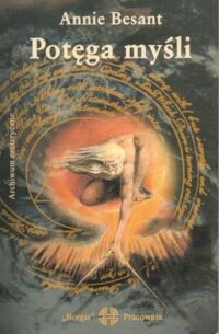 Miniatura okładki Besent Annie  Potęga myśli. /Seria: Archiwum ezoteryczne/