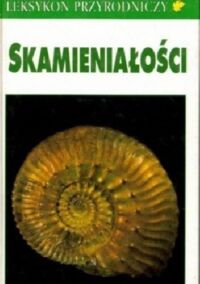 Miniatura okładki Beurlen Karl i Lichter Gerhard Skamieniałości. /Leksykon przyrodniczy/