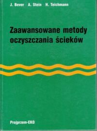 Miniatura okładki Bever J., Stein A., Teichmann H.  Zaawansowane metody oczyszczania ścieków.