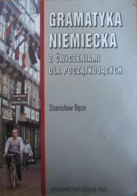 Miniatura okładki Bęza Stanisław Gramatyka niemiecka z ćwiczeniami dla początkujących.