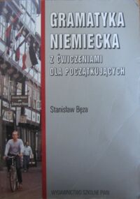 Zdjęcie nr 1 okładki Bęza Stanisław Gramatyka niemiecka z ćwiczeniami dla początkujących.