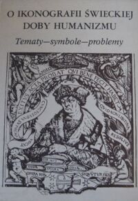 Miniatura okładki Białostocki Jan /red./ O ikonografii świeckiej doby humanizmu. Tematy - symbole - problemy.