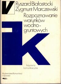 Zdjęcie nr 1 okładki Białostocki Ryszard, Marczewski Zygmunt Rozpoznawanie warunków wodno-gruntowych.