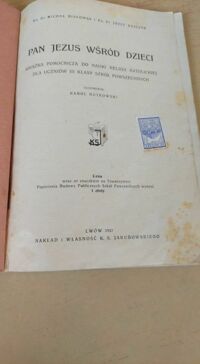 Zdjęcie nr 2 okładki Białowąs M. Ks. Dr, Dajczak J. Ks. Dr /ilustr. Karol Rutkowski/ Pan Jezus wśród dzieci. Książka pomocnicza do nauki religii katolickiej dla uczniów III klasy szkół powszechnych.