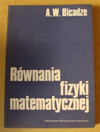 Miniatura okładki Bicadze A.W. Równania fizyki matematycznej.
