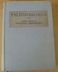 Miniatura okładki Bieda Franciszek Paleozoologia. Tom I. Część ogólna. Zwierzęta bezkręgowe.