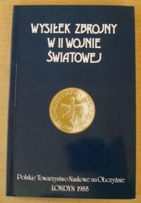 Miniatura okładki Biegański Stanisław, Szkuta Aleksander /red./ Wysiłek zbrojny w II wojnie światowej. /Prace Kongresu Kultury Polskiej. Tom IV/