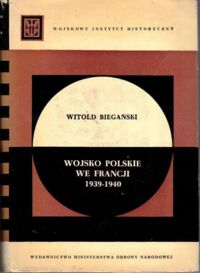 Miniatura okładki Biegański Witold Wojsko Polskie we Francji 1939-1940.