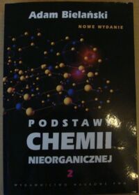 Miniatura okładki Bielański Adam Podstawy chemii nieorganicznej. T.II.