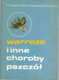 Miniatura okładki Bielawska-Szymanowska Krystyna Warroza i inne choroby pszczół.