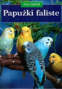 Miniatura okładki Bielfeld Horst Papużki faliste.
