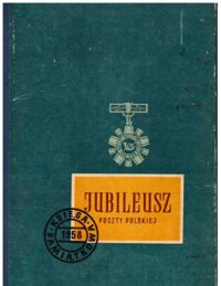 Miniatura okładki Bielski Zygmunt, Jakubowicz Michał /oprac./ Jubileusz Poczty Polskiej. Księga pamiątkowa obchodu 400-lecia Poczty Polskiej wydana przez Ministerstwo Łączności.