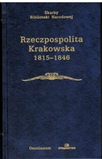 Miniatura okładki Bieniarzówna Janina /oprac./ Rzeczpospolita Krakowska 1815-1846. Wybór źródeł. /Seria I. Nr 138/