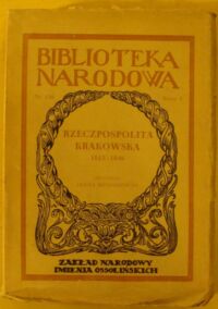 Miniatura okładki Bieniarzówna Janina /wstęp/ Rzeczpospolita Krakowska 1815-1846. Wybór źródeł. /Seria I. Nr 138/