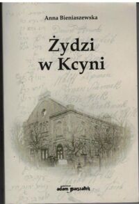 Miniatura okładki Bieniaszewska Anna Żydzi w Kcyni.