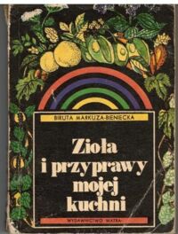 Zdjęcie nr 1 okładki Bieniecka-Markuza Biruta Zioła i przyprawy mojej kuchni. 