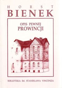 Miniatura okładki Bieniek Horst Opis pewnej prowincji. /Biblioteka im.Stanisława Vincenza/