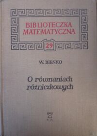 Zdjęcie nr 1 okładki Bieńko Wojciech O równaniach różniczkowych. /Biblioteczka Matematyczna 29/