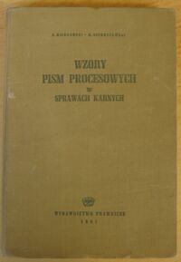 Zdjęcie nr 1 okładki Bieńkowski Krzysztof, Sieroszewski Władysław Wzory pism procesowych w sprawach karnych.