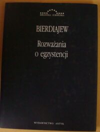 Miniatura okładki Bierdiajew Mikołaj Rozważania o egzystencji. Filozofia samotności i wspólnoty. /Biblioteka Europejska/
