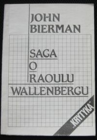 Zdjęcie nr 1 okładki Bierman John Saga o Raoulu Wallenbergu.