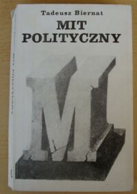 Miniatura okładki Biernat Tadeusz Mit polityczny.