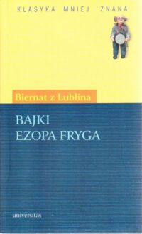 Zdjęcie nr 1 okładki Biernat z Lublina Bajki Ezopa Fryga. /Klasyka Mniej Znana/