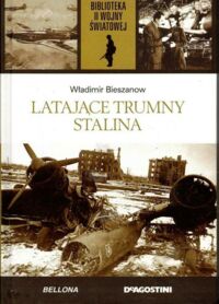 Miniatura okładki Bieszanow Władimir Latające trumny Stalina. /Biblioteka II Wojny Światowej/