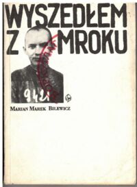 Zdjęcie nr 1 okładki Bilewicz Marian Marek Wyszedłem z mroku.