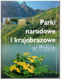 Miniatura okładki Bilińscy Agnieszka i Włodek /zdjęcia/ Parki narodowe i krajobrazowe w Polsce.