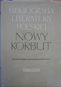 Zdjęcie nr 1 okładki  Biliografia literatury polskiej. Nowy Korbut. T.6 Cz.2. Oświecenie. Uzupełnienie. Indeksy.