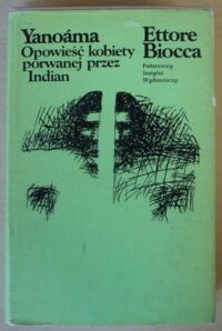 Zdjęcie nr 1 okładki Biocca Ettore Yanoama. Opowieść kobiety porwanej przez Indian.