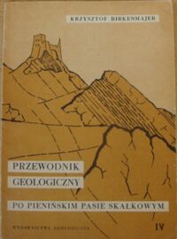 Miniatura okładki Birenmajer Krzysztof Przewodnik geologiczny po pieńskim pasie skałkowym. Część IV. Wycieczki po rejonie Krościenko - Szczawnica - Jaworki - Biała Woda.