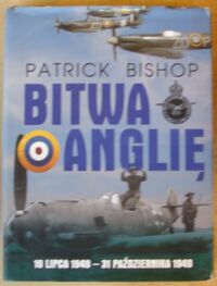 Miniatura okładki Bishop Patrick Bitwa o Anglię 10 lipca 1940 - 31 października 1940.